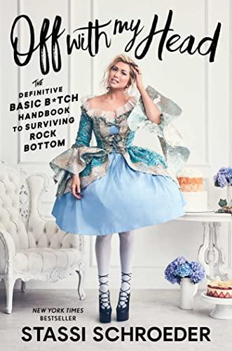 Off with My Head: The Definitive Basic B*tch Handbook to Surviving Rock Bottom Cover
