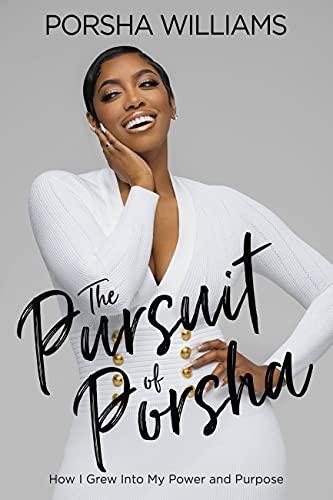 The Pursuit of Porsha: How I Grew Into My Power and Purpose Cover