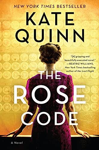 The Rose Code: An Intriguing Novel of Love, Loyalty, and Secrets Among Female Codebreakers During WWII Cover