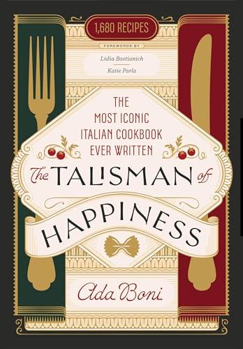 The Talisman of Happiness: The Most Iconic Italian Cookbook Ever Written cover