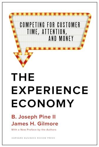 The Experience Economy, With a New Preface by the Authors: Competing for Customer Time, Attention, and Money Cover