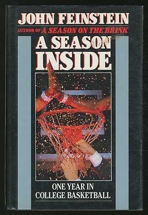 A Season Inside: One Year in College Basketball 1st edition by Feinstein, John (1988) Hardcover Cover