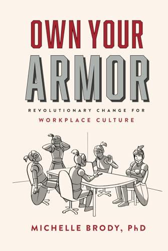 Own Your Armor: Revolutionary Change for Workplace Culture Cover