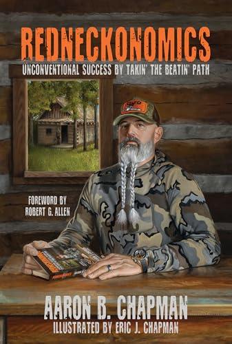Redneckonomics: Unconventional Success by Takin' the Beatin' Path cover