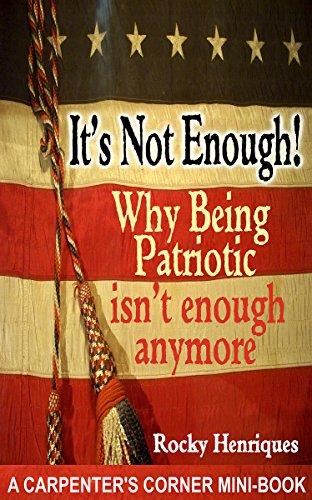 It's Not Enough!: Why Being Patriotic Is Not Enough Anymore cover