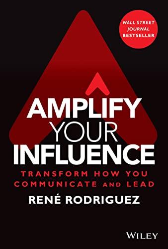 Amplify Your Influence: Transform How You Communicate and Lead Cover