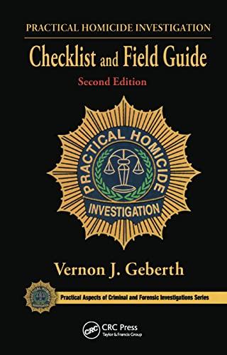 Practical Homicide Investigation Checklist and Field Guide (Practical Aspects of Criminal and Forensic Investigations) Cover