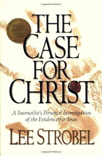 The Case for Christ: A Journalist's Personal Investigation of the Evidence for Jesus Cover