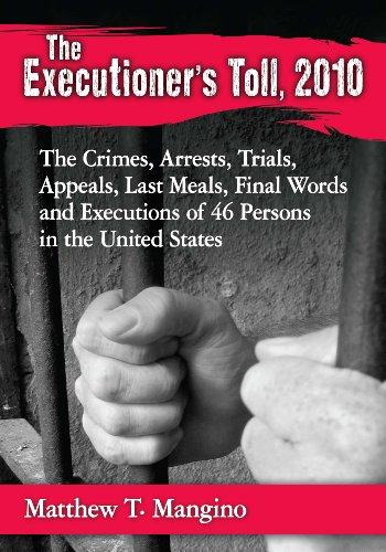 The Executioner's Toll, 2010: The Crimes, Arrests, Trials, Appeals, Last Meals, Final Words and Executions of 46 Persons in the United States Cover