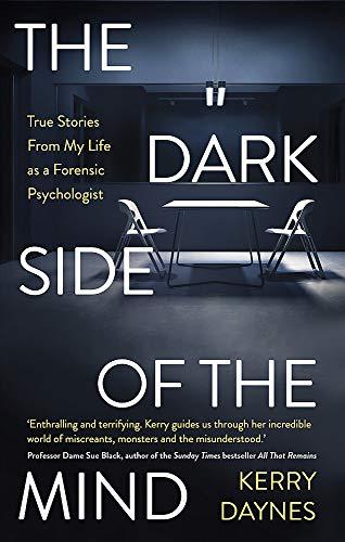 The Dark Side of the Mind: True Stories from My Life as a Forensic Psychologist Cover