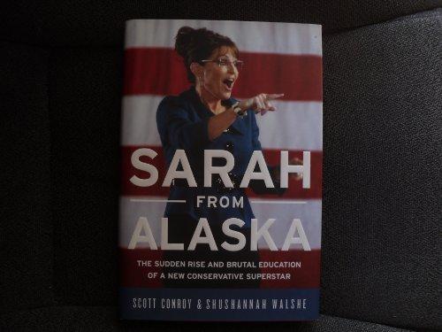 Sarah from Alaska: The Sudden Rise and Brutal Education of a New Conservative Superstar Cover