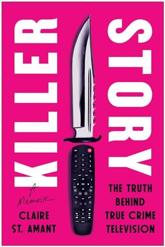 Killer Story: The Truth Behind True Crime Television Cover