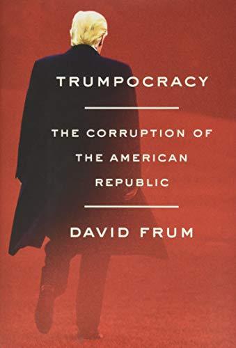 Trumpocracy: The Corruption of the American Republic Cover