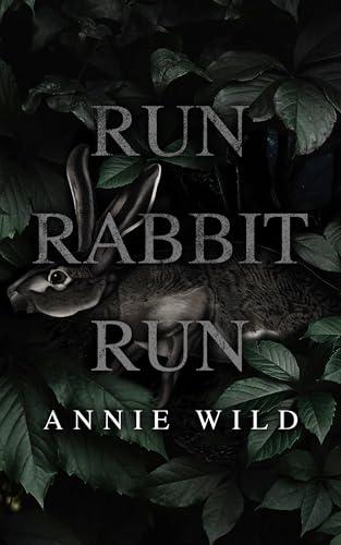Run Rabbit Run: A Dark Romance (Blood and Burrows Dark Romance Duet Book 1) Cover