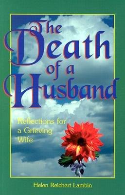 The Death of a Husband: Reflections for a Grieving Wife [DEATH OF A HUSBAND] Cover