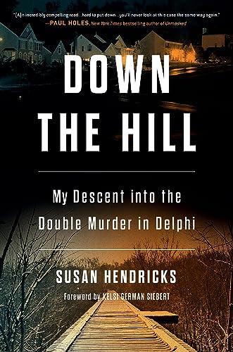 Down the Hill: My Descent into the Double Murder in Delphi Cover
