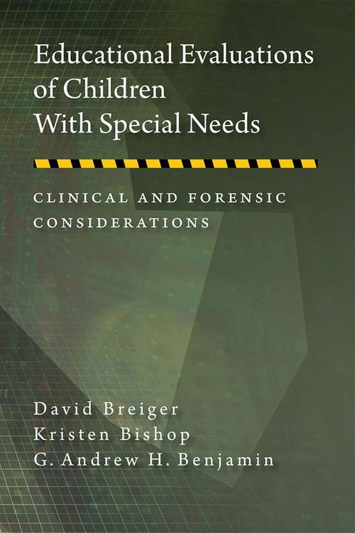 Educational Evaluations of Children With Special Needs: Clinical and Forensic Considerations (Forensic Practice in Psychology Series) Cover