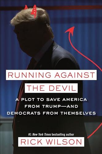 Running Against the Devil: A Plot to Save America from Trump--and Democrats from Themselves Cover