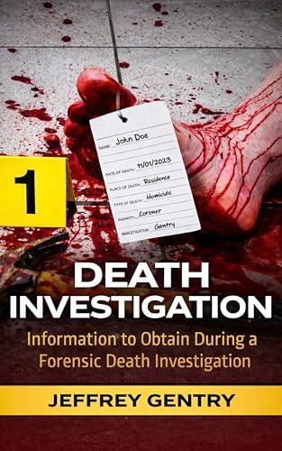 Death Investigation: Information to Obtain During a Forensic Death Investigation Cover