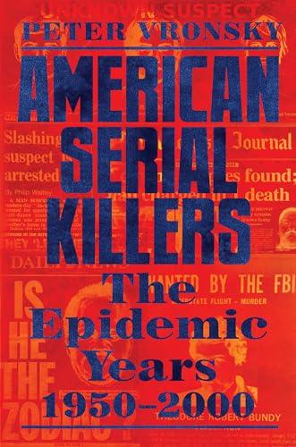 American Serial Killers: The Epidemic Years 1950-2000 Cover