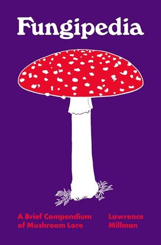 Fungipedia: A Brief Compendium of Mushroom Lore (Pedia Books) Cover