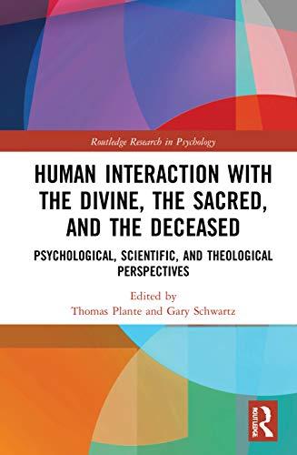 Human Interaction with the Divine, the Sacred, and the Deceased (Routledge Research in Psychology) Cover