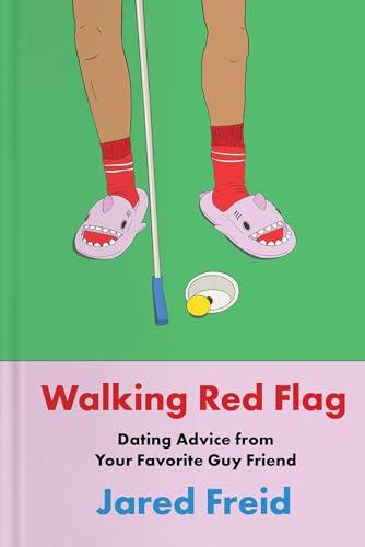 Walking Red Flag: Dating Advice from Your Favorite Guy Friend Cover