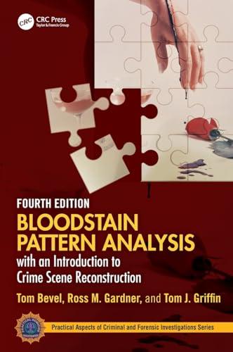 Bloodstain Pattern Analysis with an Introduction to Crime Scene Reconstruction (Practical Aspects of Criminal and Forensic Investigations) Cover