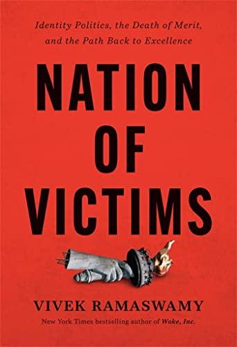 Nation of Victims: Identity Politics, the Death of Merit, and the Path Back to Excellence Cover
