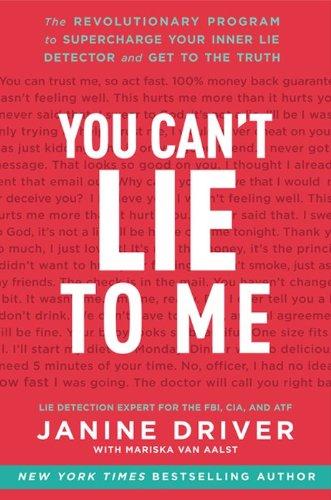 You Can't Lie to Me: The Revolutionary Program to Supercharge Your Inner Lie Detector and Get to the Truth Cover