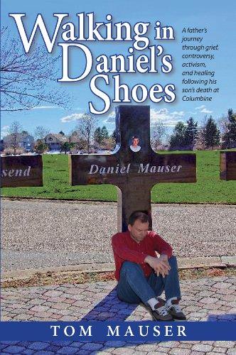 Walking in Daniel's Shoes: A Father's Journey Through Grief, Controversy, Activism, and Healing Following His Son's Death at Columbine Cover