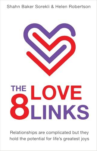 The 8 Love Links: Relationships are complicated but they hold the potential for life's greatest joys Cover