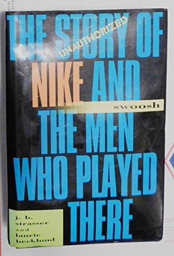 Swoosh: The Unauthorized Story of Nike and the Men Who Played There Cover