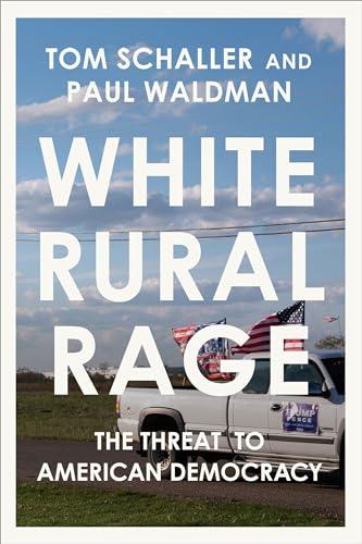 White Rural Rage: The Threat to American Democracy Cover