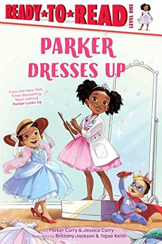 Parker Dresses Up: Ready-to-Read Level 1 (A Parker Curry Book) Cover
