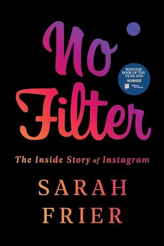 No Filter: The Inside Story of Instagram Cover