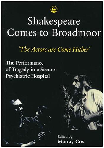 Shakespeare Comes to Broadmoor: The Actors are Come Hither' - The Performance of Tragedy in a Secure Psychiatric Hospital cover
