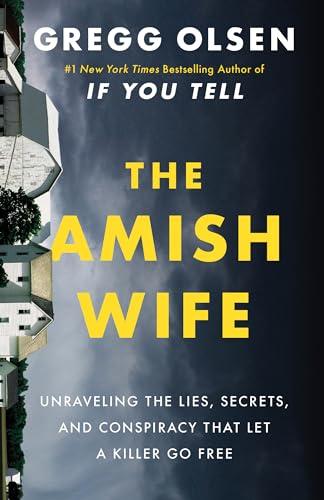 The Amish Wife: Unraveling the Lies, Secrets, and Conspiracy That Let a Killer Go Free Cover