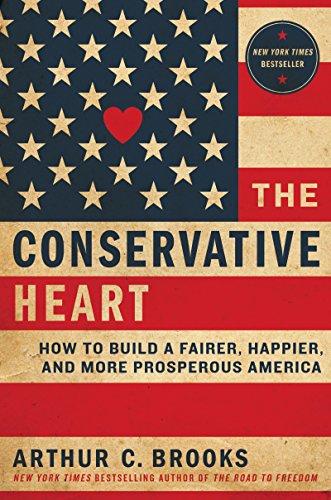 The Conservative Heart: How to Build a Fairer, Happier, and More Prosperous America Cover