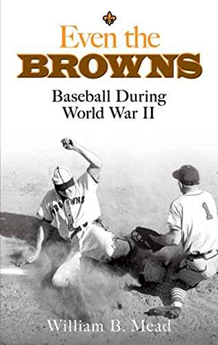 Even the Browns: Baseball During World War II (Dover Baseball) cover