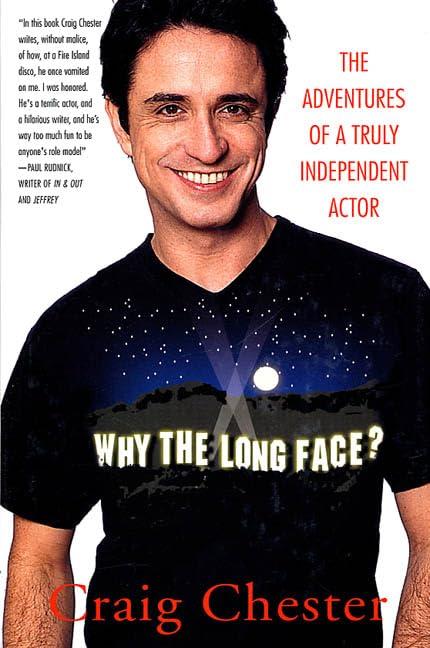 Why the Long Face?: The Adventures of a Truly Independent Actor Cover