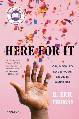 Here for It: Or, How to Save Your Soul in America; Essays Cover