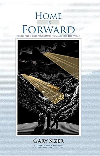 Home is Forward: Hiking and Travel Adventures from Around the World Cover