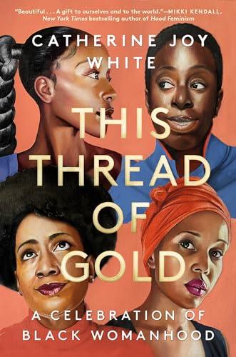 This Thread of Gold: A Celebration of Black Womanhood Cover