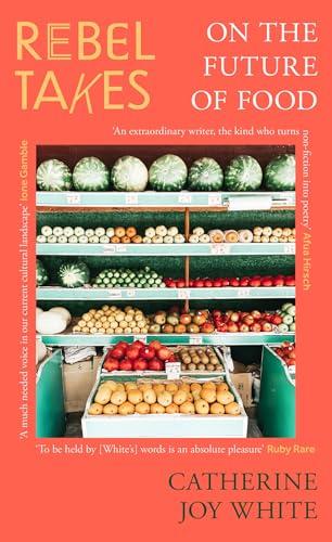 Dialogue Books Rebel Takes On the Future of Food. Cover
