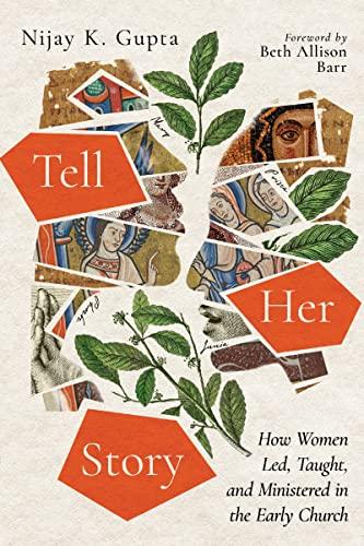 Tell Her Story: How Women Led, Taught, and Ministered in the Early Church Cover