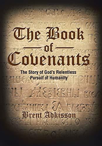 The Book of Covenants: The Story of God's Relentless Pursuit of Humanity Cover