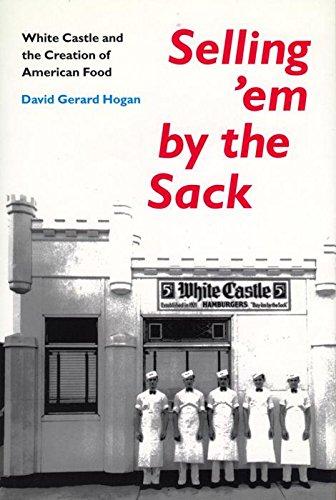 Selling 'em by the Sack: White Castle and the Creation of American Food Cover