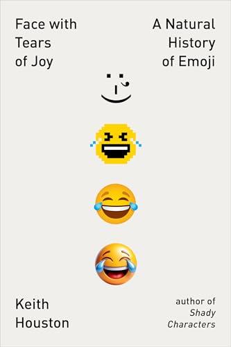 Face with Tears of Joy: A Natural History of Emoji Cover