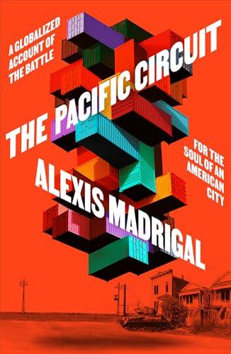 The Pacific Circuit: A Globalized Account of the Battle for the Soul of an American City Cover